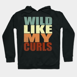 Wild Like My Curls Curly Haired men women vintage funny gift Hoodie